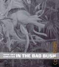  . In The Bad Bush. [ , 21 - 1  2013  2013