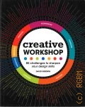 Sherwin D., Creative Workshop - 80 Challenges to Sharpen Your Design Skills (Paperback)  2010