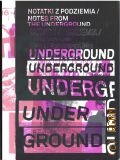 Notes from the Underground Art and Alternative Music in Eastern Europe 1968 - 1994: 22.09.201615.01.2017  2017