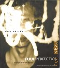 Kelley M., Foul Perfection. essays and Criticism  2003