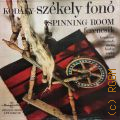 Kodaly Z., Szekely fono-Spinning Room