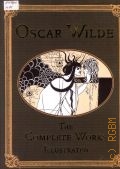 Wilde O., The Complete Works  2006