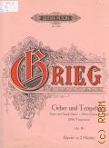 Grieg E., Gebet und Tempeltanz. aus Olav Trygvason: Op. 50: Fur Pianoforto solo vom komponisten  . .