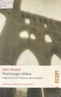 Austen J., Northanger Abbey, Lady Susan, The Watsons, Sandition  2003 (Oxford World s Classics)