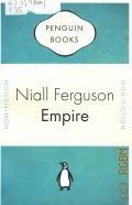Ferguson N., Empire. How Britain Made the Modern Word — 2007
