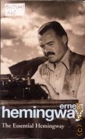 Hemingway E., The Essential Hemingway  2004