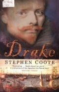 Coote S., Drake. The Life and Legend of an Elizabethan Hero  2005
