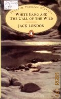 London J., White Fang and The Call of the Wild  1994 (Penguin Popular Classics)