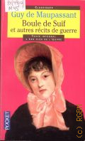 Maupassant G. de, Boule de Suif et autres recit de guerre � 1998 (Pocket Classiques)