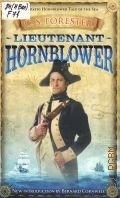 Forester C.S., Lieutenant Hornblower. A Horatio Hornblower Tale of the Sea Book 2  2006