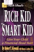 Kiyosaki R.T., Rich Kid Smart Kid. give your child a financial head start  2001