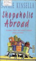 Kinsella S., Shopaholic Abroad. Book 2  2001 (Shopaholic)