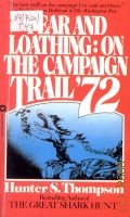 Thompson H. S., Fear and Loathing: on the Campaign Trail`72  1983