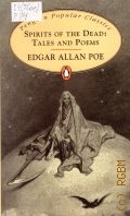 Poe E. A., Spirits of the Dead: Tales and Poems  1997 (Penguin Popular Classics)