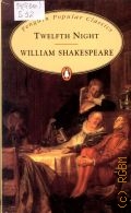 Shakespeare W., Twelfth Night, or, What You Will  2001 (Penguin Popular Classics)