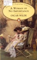 Wilde O., A Woman of No Importance  1996 (Penguin Popular Classics)