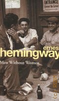 Hemingway E., Men Without Women  2004