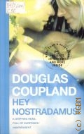Coupland D., Hey Nostradamus! — 2004
