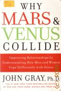 Gray J., Why Mars & Venus collide. improving relationships by understanding how men and women cope differently with stress � 2008