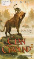 Bell C., Clan Ground. Book 2 � 2007 (The Named)