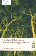 Shakespeare W., A Midsummer Night s Dream  2008 (Oxford World's Classics)