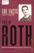Roth P., The Facts. A novelist's Autobiography  2007