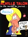 Achille Talon et la vie secrete du journal...Polite!  1993 (Achille Talon)