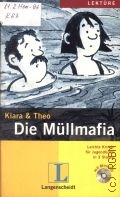 Klara & Theo, Die Mullmafia. leichte Krimis fur Jugendliche in 3 Stufen. Stufe 2  2007 (Lekture)