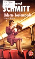 Schmitt E.-E., Odette Toulemonde et autres histoires � 2006 (Le Livre de Poche)