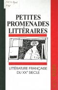 France. Ministere des affaires etrangeres, Petites promenades litteraires. Litt. fr. du XX e s..    1998