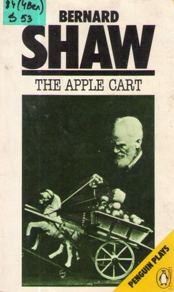 Бернард шоу яблоко. The Apple Cart Shaw. The Apple Cart Джордж Бернард шоу книга. Бернард шоу. The Apple Cart книга Автор.