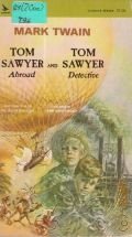 Twain M., Tom Sawyer Abroad and Tom Sawyer Detective  cop.1966