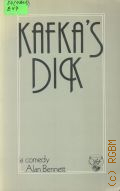 Bennett A., Kafkas Dick � ���.1987