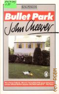 Cheever J., Bullet Park  1983 (King Penguin)