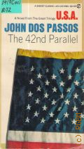 Dos Passos J., The 42nd Parallel. U.S.A.  .1979