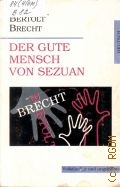 Brecht B., Der gute Mensch von Sezuan  2003