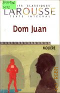 Moliere J.B., Dom Juan  2001 (Petits classiques Larousse)