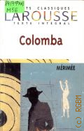Merimee P., Colomba � 2000 (Petits classiques Larousse)