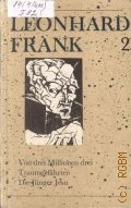 Frank L., Von drei Millionen drei. Traumgefahrten. Die junger Jesu. Ausgewahlte Werke in vier Banden Band 2  1991