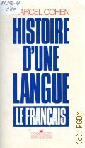Cohen M., Histoire d une langue: le francais. (des lointaines origines a nos jours)  1987