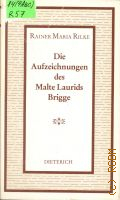 Rilke R.M., Die Aufzeichnungen des Malte Laurids Brigge. Roman � 1984 (Sammlung Dieterich. 188)