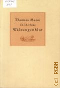 Mann T., Walsungenblut. Mit Steindrucken von Th.Th.Heine � 1975