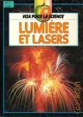 Whyman K., Lumiere et lasers  1987 (Visa pour la science)