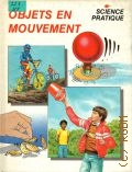 Ardley N., Objets en mouvement — 1986 (Science pratique)
