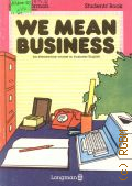 Norman S., We mean business. An elementary course in business English. Students' book � 1993