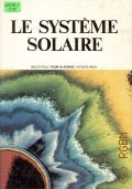 Le systeme solaire  1982 (Bibliotheque pour la science diffusion elin)