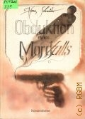 Schneider H., Obduktion eines Mordfalls. Kriminalroman  1983
