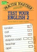 Childs R., Test your English 2. home tests in basic English  1987 (Practise together)