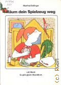 Bofinger M., Raum dein Spielzeug weg...  1990