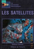 Irvine M., Les satellites  1984 (La revolution electronique)